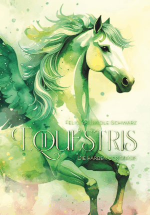 Roman Equestris Band 2: Die Farben der Magie
